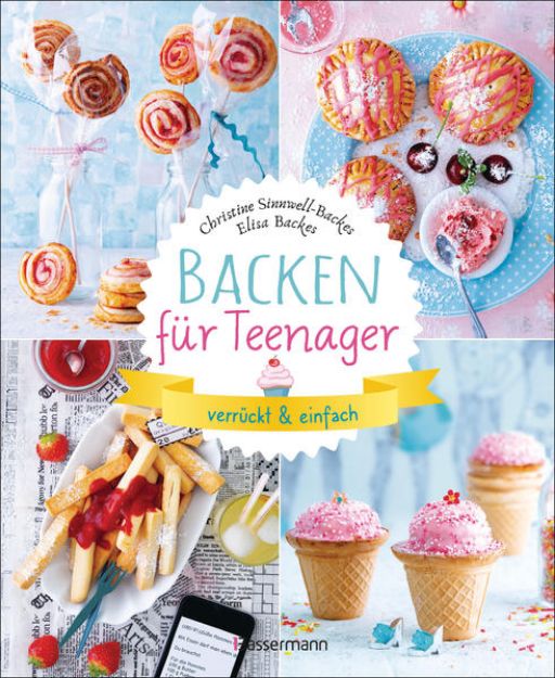 Bild zu Backen für Teenager - verrückt & einfach von Christine Sinnwell-Backes