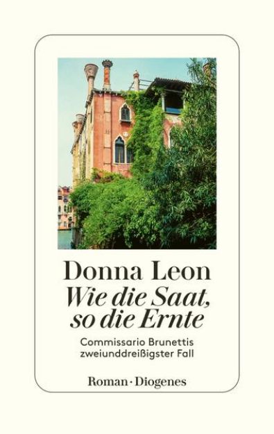 Bild zu Wie die Saat, so die Ernte von Donna Leon