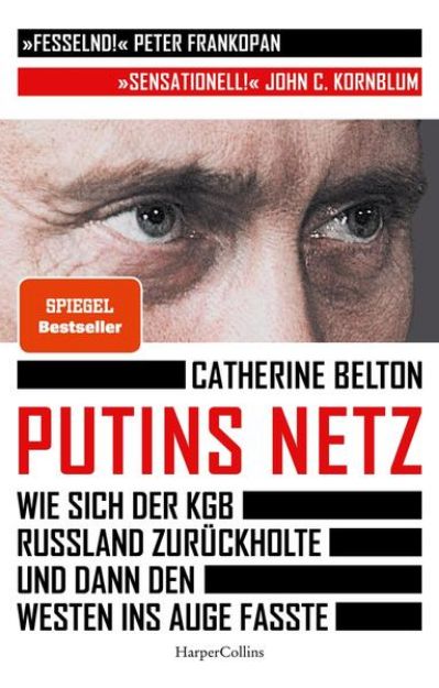 Bild zu Putins Netz. Wie sich der KGB Russland zurückholte und dann den Westen ins Auge fasste von Catherine Belton