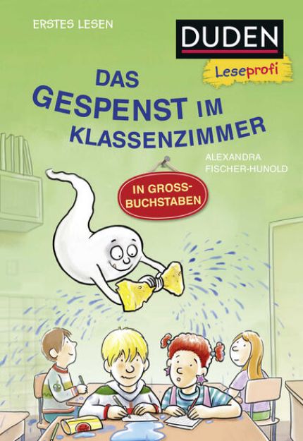 Bild zu Duden Leseprofi - GROSSBUCHSTABEN: DAS GESPENST IM KLASSENZIMMER, Erstes Lesen von Alexandra Fischer-Hunold