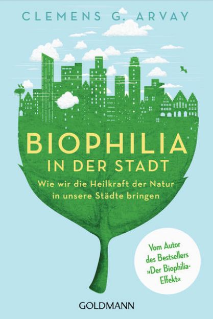 Bild zu Biophilia in der Stadt von Clemens G. Arvay