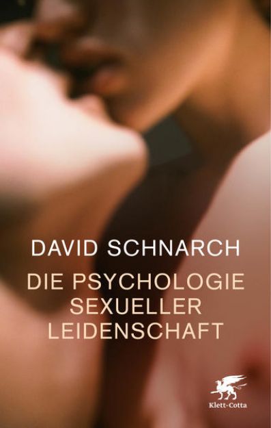 Bild zu Die Psychologie sexueller Leidenschaft von David Schnarch