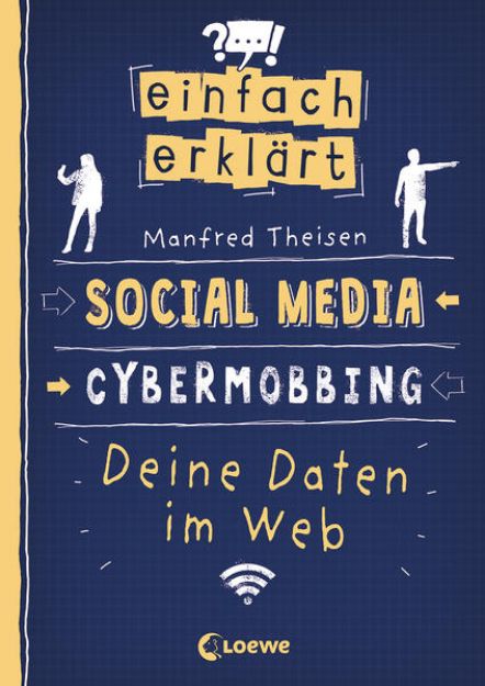 Bild zu Einfach erklärt - Social Media - Cybermobbing - Deine Daten im Web von Manfred Theisen