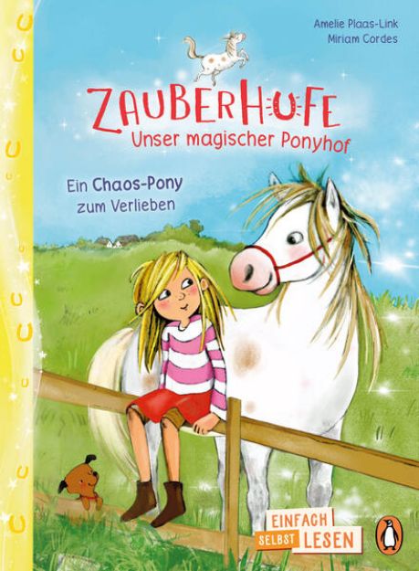 Bild zu Penguin JUNIOR - Einfach selbst lesen: Zauberhufe - Unser magischer Ponyhof - Ein Chaos-Pony zum Verlieben von Amelie Plaas-Link