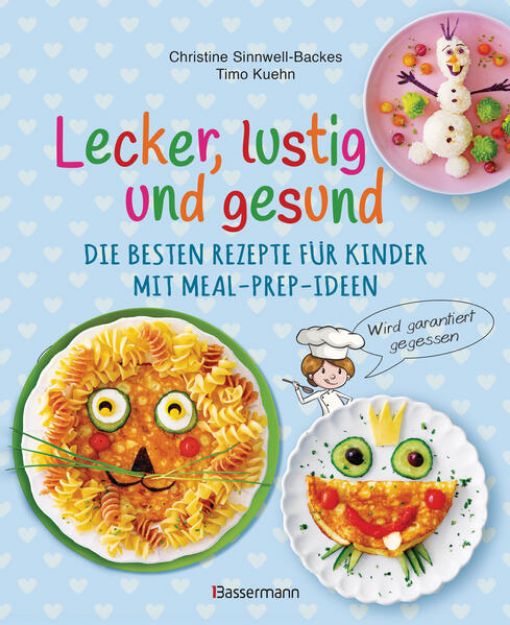 Bild zu Lecker, lustig und gesund. Die besten Rezepte für Kinder mit Meal-Prep-Ideen. Wird garantiert gegessen von Christine Sinnwell-Backes