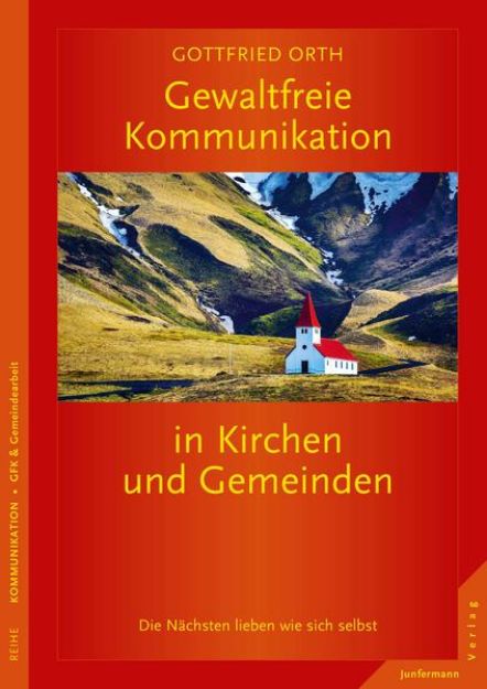 Bild zu Gewaltfreie Kommunikation in Kirchen und Gemeinden von Gottfried Orth