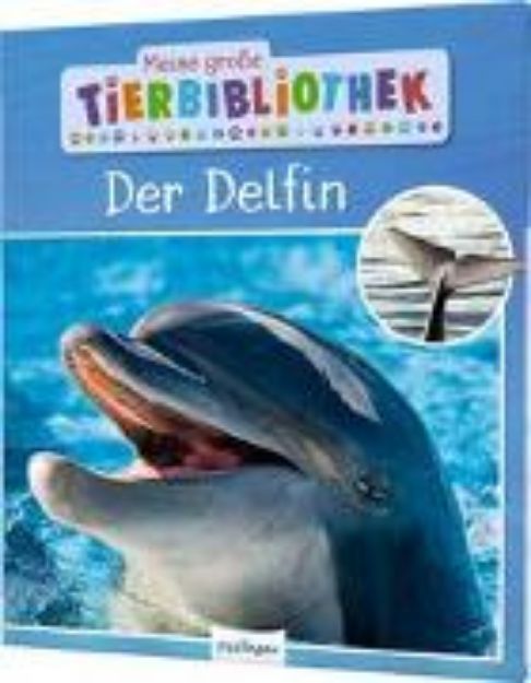 Bild zu Meine große Tierbibliothek: Der Delfin von Dr. Jens Poschadel