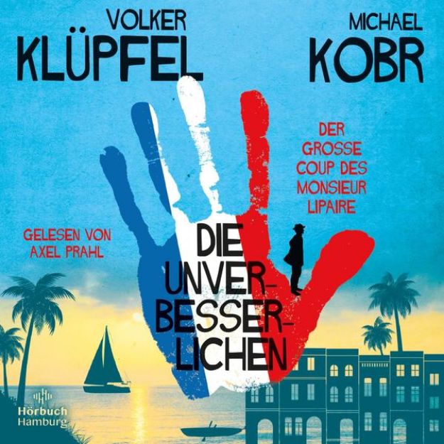 Bild zu Die Unverbesserlichen - Der große Coup des Monsieur Lipaire (Die Unverbesserlichen 1) von Volker Klüpfel