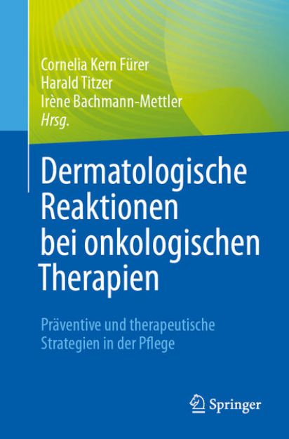 Bild zu Dermatologische Reaktionen bei onkologischen Therapien von Cornelia (Hrsg.) Kern Fürer