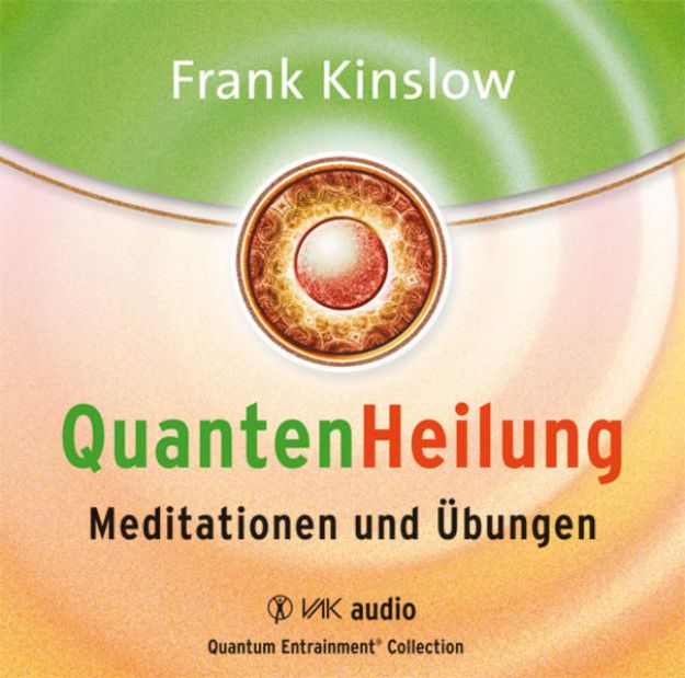 Bild zu Quantenheilung - Meditationen und Übungen von Frank Kinslow