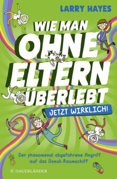 Bild zu Wie man ohne Eltern überlebt - jetzt wirklich! Der phänomenal abgefahrene Angriff auf das Donut-Raumschiff von Larry Hayes