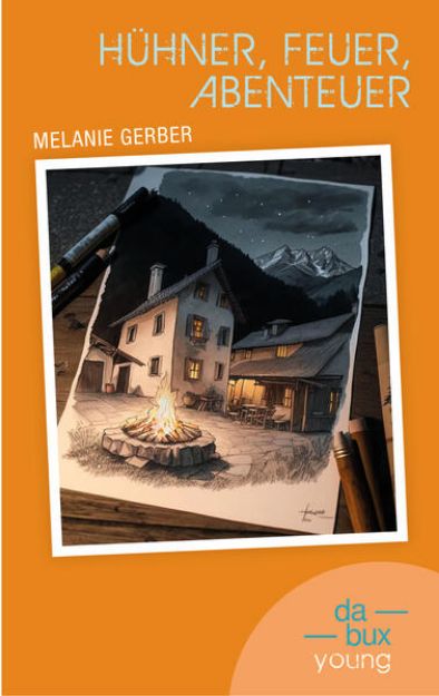 Bild zu Hühner, Feuer, Abenteuer von Melanie Gerber