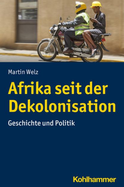 Bild zu Afrika seit der Dekolonisation von Martin Welz