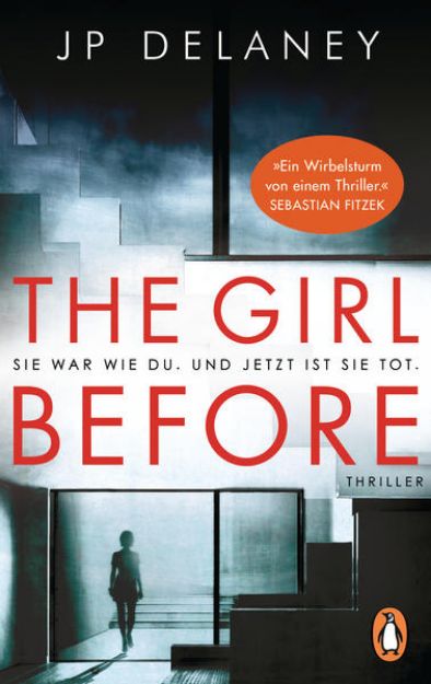 Bild zu The Girl Before - Sie war wie du. Und jetzt ist sie tot von JP Delaney