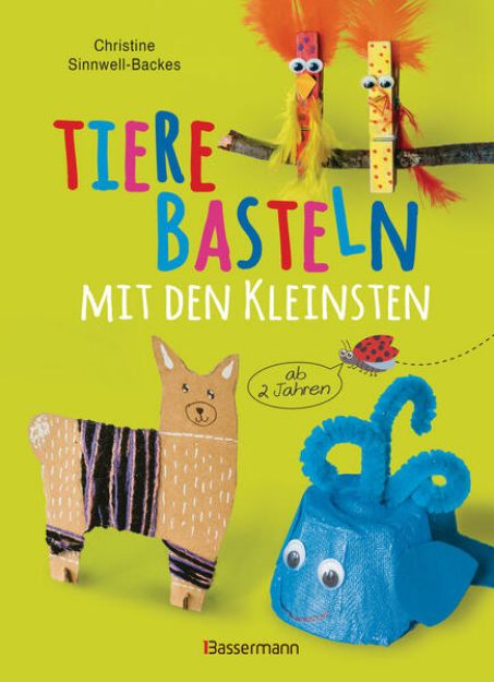 Bild zu Tiere basteln mit den Kleinsten. Für Kinder von 2 bis 6 Jahren von Christine Sinnwell-Backes