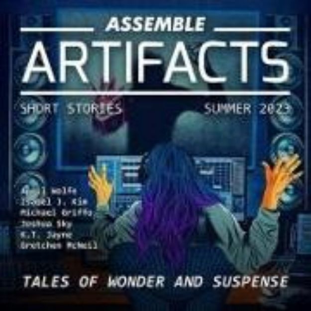 Bild zu Assemble Artifacts Short Story Magazine: Summer 2023 (Issue #4) von Artifacts Magazine