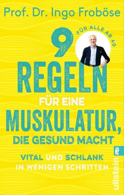 Bild zu 9 Regeln für eine Muskulatur, die gesund macht von Ingo Froböse