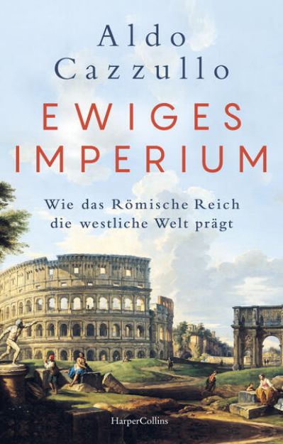 Bild zu Ewiges Imperium. Wie das Römische Reich die westliche Welt prägt von Aldo Cazzullo