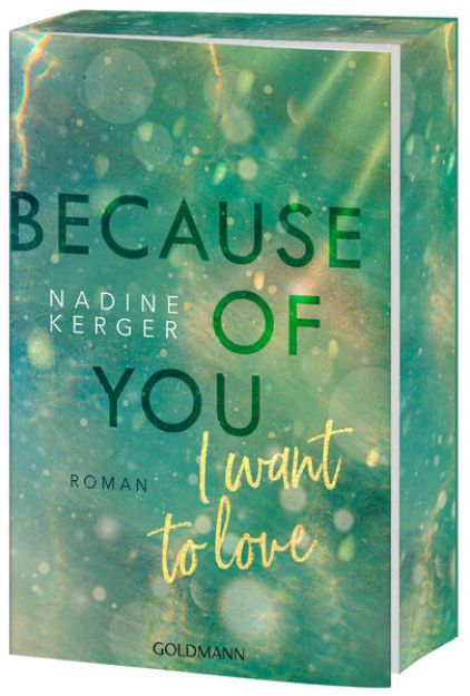 Bild zu Because of You I Want to Love von Nadine Kerger