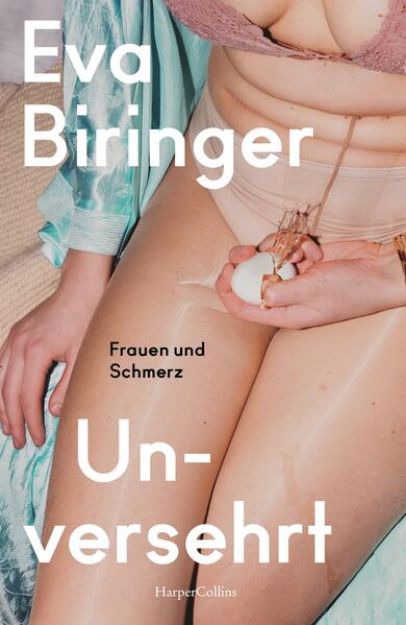 Bild zu Unversehrt. Frauen und Schmerz von Eva Biringer