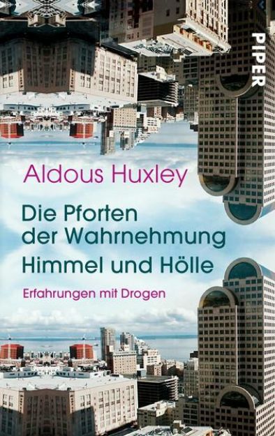 Bild zu Die Pforten der Wahrnehmung ? Himmel und Hölle von Aldous Huxley