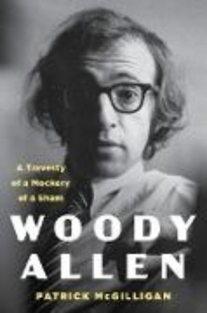 Bild zu Woody Allen: Life and Legacy von Patrick Mcgilligan