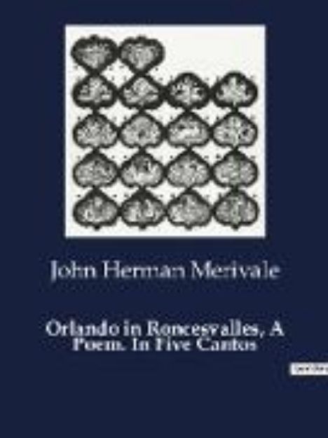 Bild zu Orlando in Roncesvalles, A Poem. In Five Cantos von John Herman Merivale
