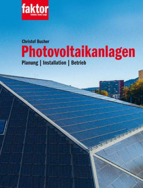 Bild zu Photovoltaikanlagen (Buch + E-Book) von Christof Bucher