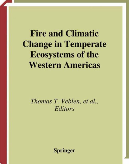 Bild zu Fire and Climatic Change in Temperate Ecosystems of the Western Americas von Thomas T. (Hrsg.) Veblen