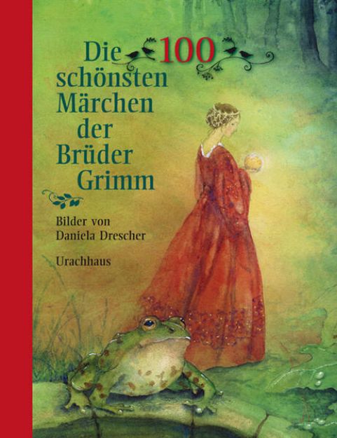 Bild zu Die 100 schönsten Märchen der Brüder Grimm von Brüder Grimm
