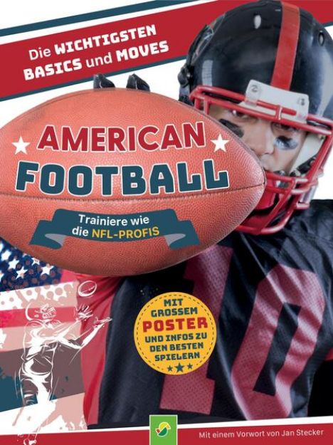 Bild zu American Football - Trainiere wie die NFL-Profis von Schwager & Steinlein Verlag