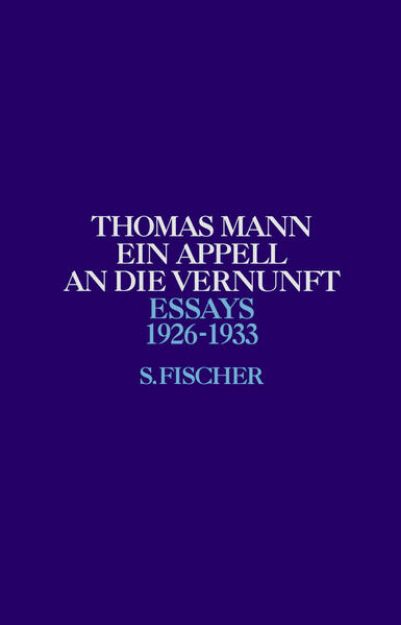 Bild zu Bd. 3: Ein Appell an die Vernunft - Essays von Thomas Mann