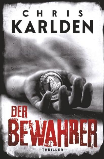 Bild zu Der Bewahrer: Thriller von Chris Karlden