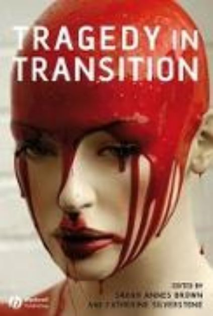 Bild zu Tragedy in Transition von UK) (Hrsg.) Sarah Annes (Anglia Ruskin University Brown