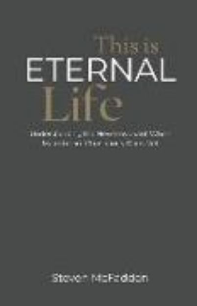 Bild zu This Is Eternal Life: Understanding the New Covenant When Mainstream Christianity Does Not von Steven McFadden