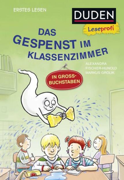 Bild zu Duden Leseprofi - GROSSBUCHSTABEN: DAS GESPENST IM KLASSENZIMMER, Erstes Lesen von Alexandra Fischer-Hunold