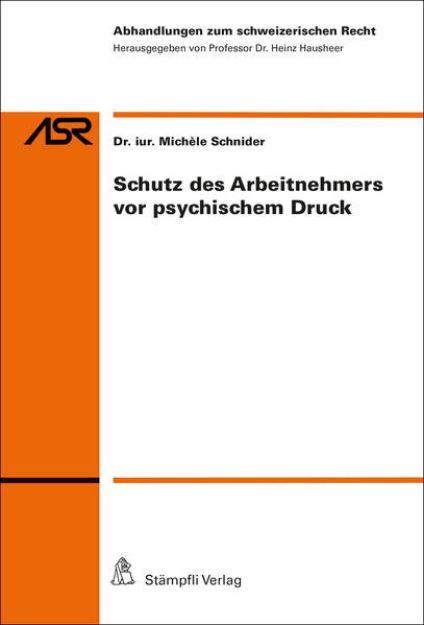 Bild zu Schutz des Arbeitnehmers vor psychischem Druck von Michèle Schnider