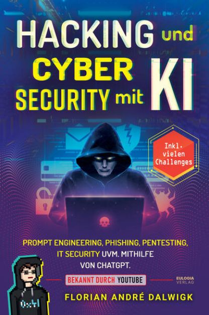 Bild zu Hacking und Cyber Security mit KI von Florian Dalwigk
