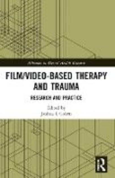 Bild zu Film/Video-Based Therapy and Trauma von Joshua L. (Hrsg.) Cohen