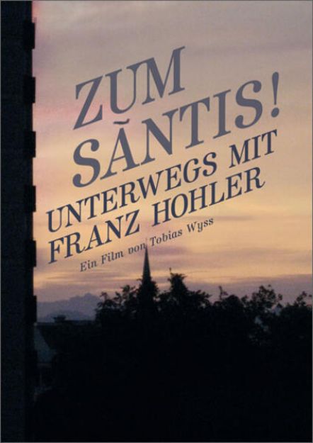 Bild zu Zum Säntis! von Franz (Aufgef.) Hohler