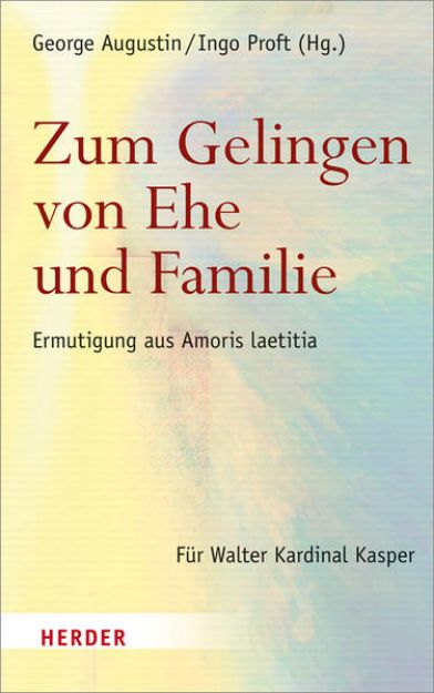 Bild zu Zum Gelingen von Ehe und Familie von George (Hrsg.) Augustin