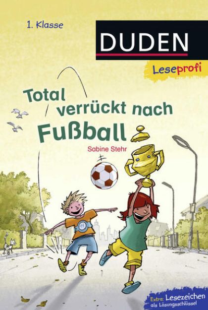 Bild zu Duden Leseprofi - Total verrückt nach Fußball, 1. Klasse von Sabine Stehr