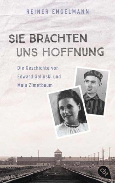 Bild zu Sie brachten uns Hoffnung: Die Geschichte von Edward Galinski und Mala Zimetbaum von Reiner Engelmann