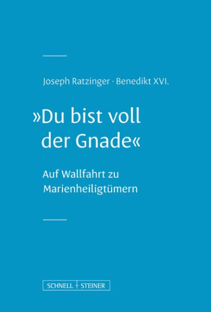 Bild zu "Du bist voll der Gnade" von Benedikt XVI. Ratzinger