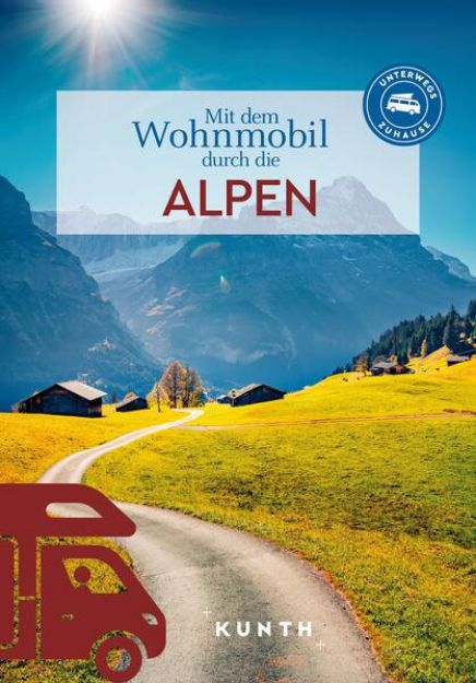 Bild zu KUNTH Mit dem Wohnmobil durch die Alpen von Sibylle von Kapff