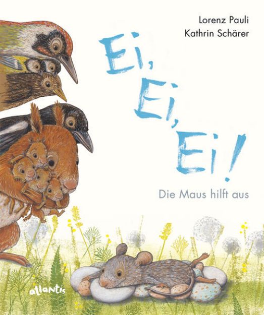 Bild zu Ei, Ei, Ei! Die Maus hilft aus von Lorenz Pauli