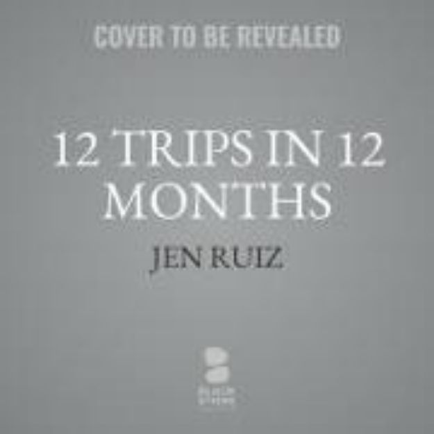 Bild von 12 Trips in 12 Months von Jen Ruiz