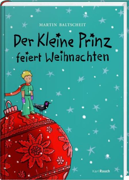 Bild zu Der Kleine Prinz feiert Weihnachten von Martin Baltscheit