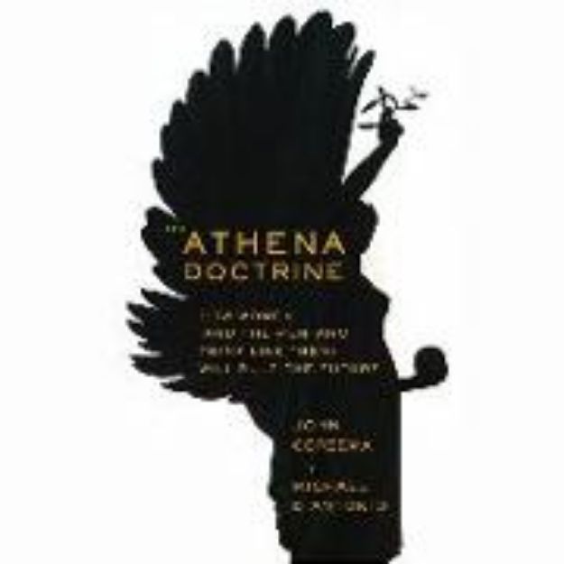 Bild zu The Athena Doctrine: How Women (and the Men Who Think Like Them) Will Rule the Future von John Gerzema