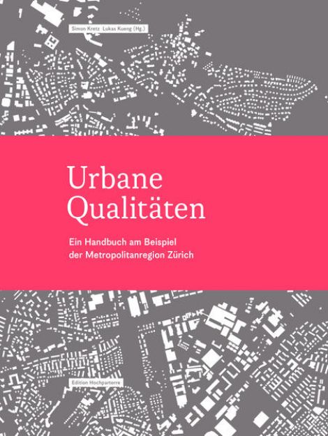 Bild zu Urbane Qualitäten von Netzwerk Stadt und Landschaft der ETH Zürich